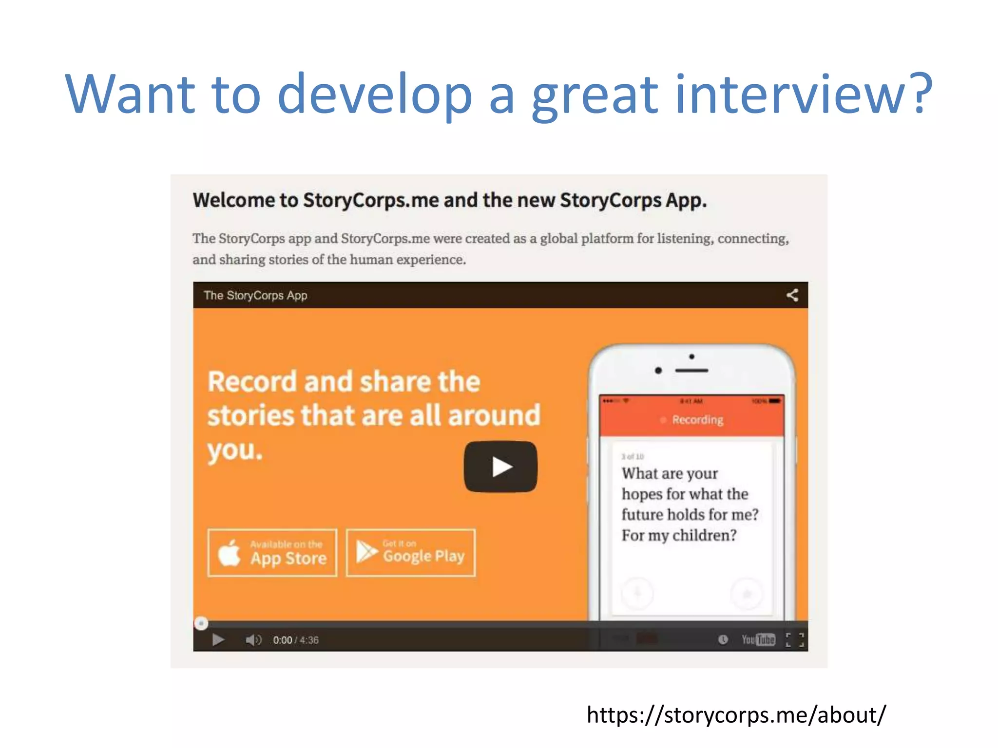 Want to develop a great interview?
https://storycorps.me/about/
 