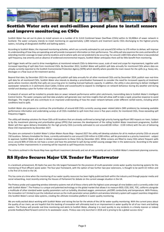Scottish Water sets out multi-million pound plans to install sensors
and improve monitoring on CSOs
Scottish Water has set out its plans to install sensors on a number of its 3,614 Combined Sewer Overflows (CSOs) within its 50,000km of sewer network in
Scotland. The water company intends to install monitoring on approximately 1,000 network and treatment works CSOs discharging to the highest priority
waters, including all designated shellfish and bathing waters.
According to Scottish Water, the improved monitoring activities, which are currently estimated to cost around £50 million to £70 million to deliver, will improve
its understanding of how they are operating and will provide transparent information on their performance. The utility will also examine the costs and benefits of
extending monitor coverage to lower priority locations and to where spills are not predicted to be occurring. For around 2,600 CSOs where there is low predicted
spill frequency, low amenity and an absence of evidenced environmental impacts, Scottish Water anticipates there will be little benefit from monitoring.
Spill trigger levels will be used to drive investigations at monitored network CSOs to determine cause, scale of need and scope for improvement, together with
increased reporting of spill data from monitored CSOs. By December 2022, Scottish Water will publish spill data annually for monitored CSOs where data are
already currently reported to the Scottish Environmental Protection Agency (SEPA) which identify where possible the main reason for the spills (e.g. heavy rain,
blockages or a flow issue at the treatment works).
Beyond that date, by December 2023 the company will publish spill data annually for all other monitored CSOs and by December 2024, publish near real-time
spill data for all monitored CSOs. Scottish Water also intends to develop a prioritisation framework to consider the need for increased capacity at treatment
works where monitors identify that spills are occurring prior to meeting licensed hydraulic capacity. In addition, the utility is also planning to deliver intelligent
wastewater networks in 3 catchments (East Calder, Erskine and Lossiemouth) to expand its intelligence on network behaviour during dry weather and during
rainfall and develop a plan for further roll-out of this approach.
A network of sensors will be installed to provide data on sewer network performance within pilot catchments, transmitting data to Scottish Water’s Intelligent
Control Centre. The water company said that data analytics will generate near real time insights that will allow staff to take a rapid, proactive response to avoid
blockages. The insights will also contribute to an improved understanding of how the sewer network behaves under different rainfall events, including which
conditions lead to spills.
Scottish Water also proposes to continue the prioritisation of around 630 CSOs currently causing sewer related debris (SRD problems) by reviewing available
performance information and undertaking surveys at all CSOs modelled to spill more than once in five years and/or, for monitored CSOs, those exceeding spill
frequency triggers.
The utility will develop solutions for those CSOs at 85 locations that are already confirmed as being high priority having significant SRD impacts on rivers. Subject
to by the investment planning and prioritisation group (IPPG) that oversees the development of the rolling Scottish Water investment programme, Scottish
Water will then agree delivery timetables for the high priority CSOs (currently estimated to cost around£100 million - £130 million) with the aim of delivering
these CSO improvements by December 2027.
The plans are contained in Scottish Water’s Urban Waters Route Map – beyond 2027 the utility will develop solutions for all its medium priority CSOs at around
150 locations. Delivery timetables for these, currently estimated to cost around £150 million to £200 million, will be promoted as a priority investment - subject
to approval, Scottish Water will plan to deliver improvements to these CSOs by December 2031. While screens are fitted to many CSOs where frequent spills
occur, around 80% of CSOs do not have a screen and have the potential to spill during rainfall causing sewage litter in the watercourse. According to the water
company, further improvements in screening will be required as spill frequencies increase.
The actions outlined in the Route Map have significant investment demands and not all are currently set out in Scottish Water’s investment planning scenarios.
RS Hydro Secures Major UK Tender for Wastewater
In a landmark achievement, RS Hydro has won the UKs largest framework for the provision of multi-parameter onsite water quality monitoring systems for the
monitoring of final effluent waste water. The four-year framework, with the option of two further two-year extensions, is thought to be worth £2 million and
is the first of its kind in the UK.
This has come at a time when the monitoring of our water quality resources has been highly publicised both within the industry and through popular media and
social networking, most recently entering the Houses of Parliament for debate on the current sewage situation in the UK.
The Proteus probe and supporting wireless telemetry systems met all of these criteria with the highest score amongst all nine bidders and is currently under trial
with Scottish Water”. The Proteus is a unique and patented technology on the global market that allows it to measure BOD, COD, DOC, TOC, coliforms alongside
a multitude of other standard water quality parameters such as turbidity, dissolved oxygen, ammonium, pH/ORP, conductivity and temperature. With Proteus,
the innovation isn’t limited to just the individual sensors as the multi-parameter sensor platform and wireless telemetry system will support seamless integration
into Scottish Water’s sensor data systems, creating the ultimate innovative platform in water quality monitoring.
We are really excited about working with Scottish Water and raising the bar for the whole of the UK for water quality monitoring. With the current press about
the quality of our rivers, we are hopeful that this backing of innovation will ultimately lead to an improvement in water quality for all of our rivers and bathing
waters. The Proteus will provide real-time monitoring and alerts to Scottish Water, allowing it to react quickly to any incidents in a timely manner or indeed
provide feedback/feed forward control to its wastewater assets. Proteus was only launched in 2018 and is proving to be a global success story."
Page 9
 