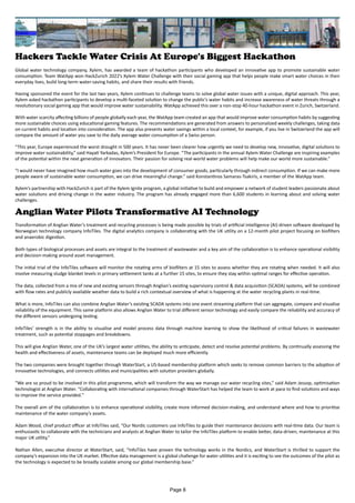 Hackers Tackle Water Crisis At Europe's Biggest Hackathon
Global water technology company, Xylem, has awarded a team of hackathon participants who developed an innovative app to promote sustainable water
consumption. Team WatApp won HackZurich 2022’s Xylem Water Challenge with their social gaming app that helps people make smart water choices in their
everyday lives, build long-term water-saving habits, and share their results with friends.
Having sponsored the event for the last two years, Xylem continues to challenge teams to solve global water issues with a unique, digital approach. This year,
Xylem asked hackathon participants to develop a multi-faceted solution to change the public’s water habits and increase awareness of water threats through a
revolutionary social gaming app that would improve water sustainability. WatApp achieved this over a non-stop 40-hour hackathon event in Zurich, Switzerland.
With water scarcity affecting billions of people globally each year, the WatApp team created an app that would improve water consumption habits by suggesting
more sustainable choices using educational gaming features. The recommendations are generated from answers to personalized weekly challenges, taking data
on current habits and location into consideration. The app also presents water savings within a local context, for example, if you live in Switzerland the app will
compare the amount of water you save to the daily average water consumption of a Swiss person.
“This year, Europe experienced the worst drought in 500 years. It has never been clearer how urgently we need to develop new, innovative, digital solutions to
improve water sustainability,” said Hayati Yarkadas, Xylem’s President for Europe. “The participants in the annual Xylem Water Challenge are inspiring examples
of the potential within the next generation of innovators. Their passion for solving real-world water problems will help make our world more sustainable.”
“I would never have imagined how much water goes into the development of consumer goods, particularly through indirect consumption. If we can make more
people aware of sustainable water consumption, we can drive meaningful change.” said Konstantinos Samaras-Tsakiris, a member of the WatApp team.
Xylem’s partnership with HackZurich is part of the Xylem Ignite program, a global initiative to build and empower a network of student leaders passionate about
water solutions and driving change in the water industry. The program has already engaged more than 6,600 students in learning about and solving water
challenges.
Anglian Water Pilots Transformative AI Technology
Transformation of Anglian Water’s treatment and recycling processes is being made possible by trials of artificial intelligence (AI) driven software developed by
Norwegian technology company InfoTiles. The digital analytics company is collaborating with the UK utility on a 12-month pilot project focusing on biofilters
and anaerobic digestion.
Both types of biological processes and assets are integral to the treatment of wastewater and a key aim of the collaboration is to enhance operational visibility
and decision-making around asset management.
The initial trial of the InfoTiles software will monitor the rotating arms of biofilters at 15 sites to assess whether they are rotating when needed. It will also
involve measuring sludge blanket levels in primary settlement tanks at a further 15 sites, to ensure they stay within optimal ranges for effective operation.
The data, collected from a mix of new and existing sensors through Anglian's existing supervisory control & data acquisition (SCADA) systems, will be combined
with flow rates and publicly available weather data to build a rich contextual overview of what is happening at the water recycling plants in real-time.
What is more, InfoTiles can also combine Anglian Water’s existing SCADA systems into one event streaming platform that can aggregate, compare and visualise
reliability of the equipment. This same platform also allows Anglian Water to trial different sensor technology and easily compare the reliability and accuracy of
the different sensors undergoing testing.
InfoTiles’ strength is in the ability to visualise and model process data through machine learning to show the likelihood of critical failures in wastewater
treatment, such as potential stoppages and breakdowns.
This will give Anglian Water, one of the UK’s largest water utilities, the ability to anticipate, detect and resolve potential problems. By continually assessing the
health and effectiveness of assets, maintenance teams can be deployed much more efficiently.
The two companies were brought together through WaterStart, a US-based membership platform which seeks to remove common barriers to the adoption of
innovative technologies, and connects utilities and municipalities with solution providers globally.
"We are so proud to be involved in this pilot programme, which will transform the way we manage our water recycling sites,” said Adam Jessop, optimisation
technologist at Anglian Water. “Collaborating with international companies through WaterStart has helped the team to work at pace to find solutions and ways
to improve the service provided."
The overall aim of the collaboration is to enhance operational visibility, create more informed decision-making, and understand where and how to prioritise
maintenance of the water company’s assets.
Adam Wood, chief product officer at InfoTiles said, “Our Nordic customers use InfoTiles to guide their maintenance decisions with real-time data. Our team is
enthusiastic to collaborate with the technicians and analysts at Anglian Water to tailor the InfoTiles platform to enable better, data-driven, maintenance at this
major UK utility.”
Nathan Allen, executive director at WaterStart, said, “InfoTiles have proven the technology works in the Nordics, and WaterStart is thrilled to support the
company’s expansion into the UK market. Effective data management is a global challenge for water utilities and it is exciting to see the outcomes of the pilot as
the technology is expected to be broadly scalable among our global membership base.”
Page 8
 
