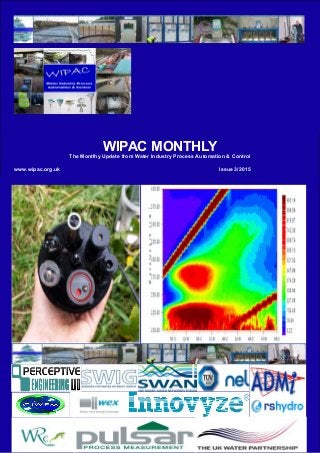 Page 1
WIPAC MONTHLYThe Montlhy Update from Water Industry Process Automation & Control
	www.wipac.org.uk												Issue 3/2015
 