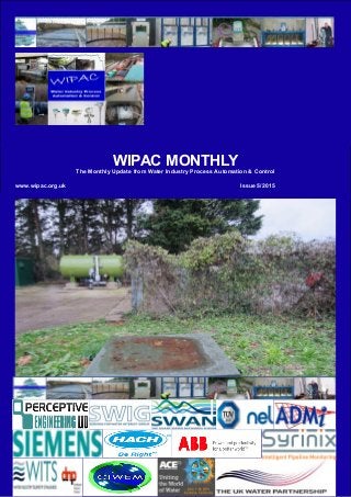Page 1
WIPAC MONTHLYThe Monthly Update from Water Industry Process Automation & Control
	www.wipac.org.uk												Issue 5/2015
 