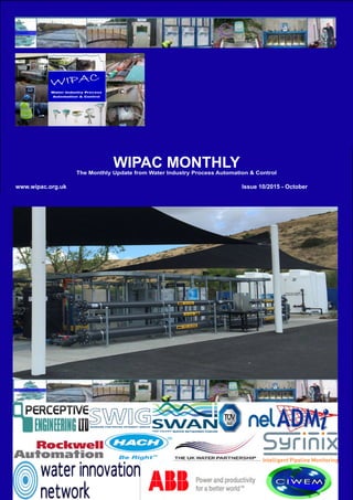 Page 1
WIPAC MONTHLYThe Monthly Update from Water Industry Process Automation & Control
	www.wipac.org.uk												Issue 10/2015 - October
 