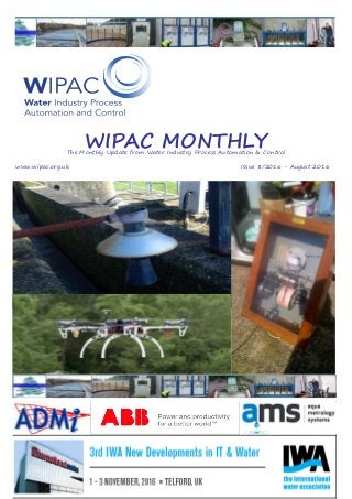 Page 1
WIPAC MONTHLYThe Monthly Update from Water Industry Process Automation & Control
	www.wipac.org.uk												Issue 8/2016 - August 2016
 
