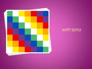 Anti suyu