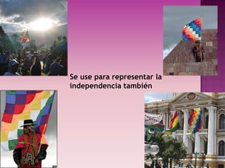 Se use pararepresentar la independenciatambién