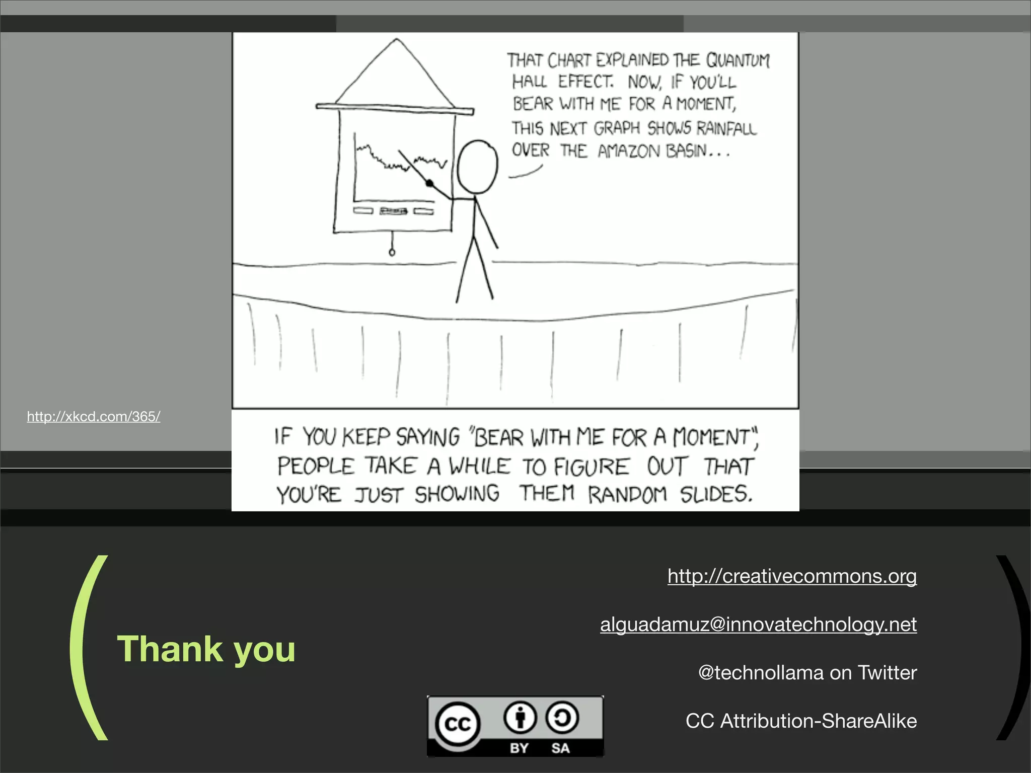 http://xkcd.com/365/
http://xkcd.com/365/




    (                                                               )
                                      http://creativecommons.org

                                alguadamuz@innovatechnology.net
             Thank you                   @technollama on Twitter

                                        CC Attribution-ShareAlike
 