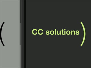 (   CC solutions
                   )
 