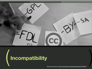 (   Incompatibility
                  Alexandre Dulaunoy http://www.ﬂickr.com/photos/adulau/3011878917/
                                                                                      )
 