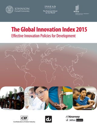 The Global Innovation Index 2015
Effective Innovation Policies for Development
 