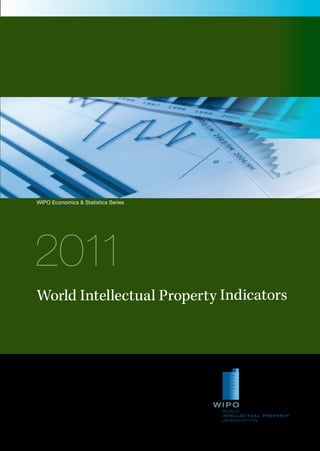WIPO Economics & Statistics Series




2011
World Intellectual Property Indicators
 