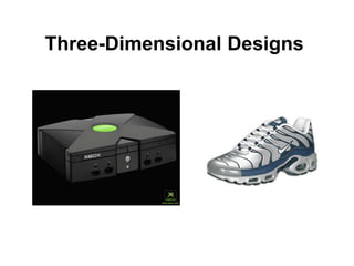 Three-Dimensional Designs
 
