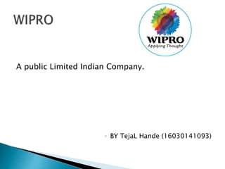 A public Limited Indian Company.
◦ BY TejaL Hande (16030141093)
 