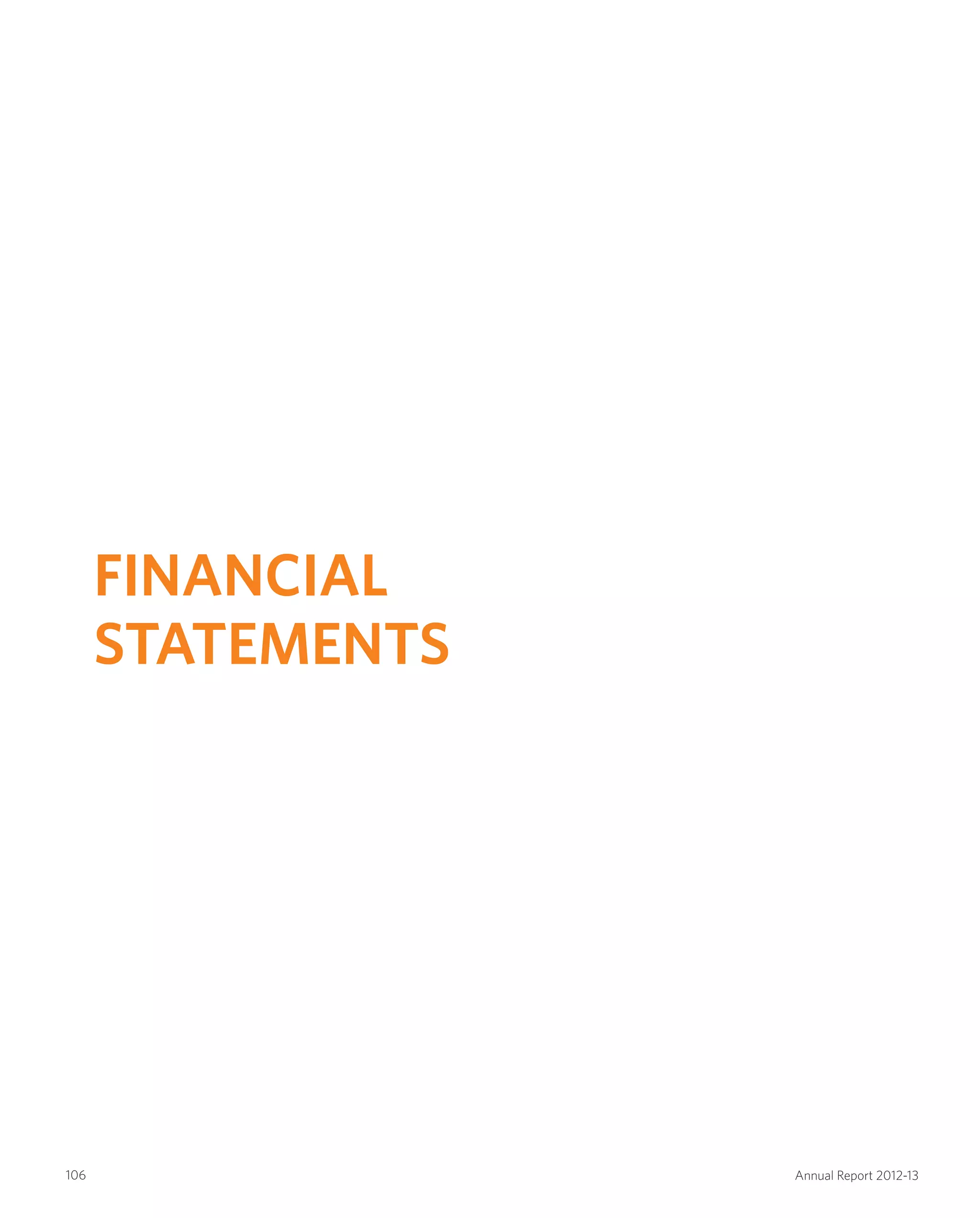 106
FINANCIAL
STATEMENTS
Annual Report 2012-13
 