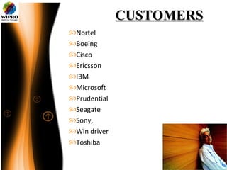 CUSTOMERS
Nortel
Boeing
Cisco
Ericsson
IBM
Microsoft
Prudential
Seagate
Sony,
Win driver
Toshiba
 