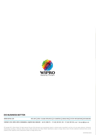 BANKING ATTHE
CROSSROADSWhere will Indian banking go in the next ten years? This explorative study
endeavors to identify key growth drivers and opportunities that lie ahead.
FUTURE THOUGHT OF BUSINESS
A WIPRO THOUGHT LEADERSHIP INITIATIVE
WWW.WIPRO.COMDO BUSINESS BETTER
© Copyright 2012. Wipro Infotech. All rights reserved. No part of this document may be reproduced, stored in a retrieval system, transmitted in any form or by any means, electronic, mechanical,
photocopying, recording, or otherwise, without express written permission from Wipro Infotech. Specifications subject to change without notice. All other trademarks mentioned herein are the
property of their respective owners. Specifications subject to change without notice.
CORPORATE OFFICE, WIPRO LIMITED, DODDAKANNELLI, SARJAPUR ROAD, BANGALORE - 560 035, INDIA TEL : +91 (80) 2844 0011, FAX : +91 (80) 2844 0256, email : ftob.wipro@wipro.com
WWW.WIPRO.COM NYSE:WIT|OVER 130,000 EMPLOYEES|54 COUNTRIES|CONSULTING|SYSTEM INTEGRATION|OUTSOURCING
DO BUSINESS BETTER
IND/TMPL/MAR2012-DEC2012
Research partners Dun & Bradstreet India
al,
he
G
C2012
 