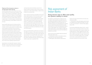 Majority of the transaction volume is
through paper-based clearing
Paper-based clearing accounts for 59% of the total volume of transac-
tions but represents only 10% of the total value of transactions. The RBI
has taken a number of initiatives to promote efficiency in paper based
clearing such as widespread use of Magnetic Ink Character Recognition
(MICR) technology at 66 major centres in the country. Simultaneously,
the introduction of speed clearing in 2008 has facilitated collection of
outstation cheques on a local basis leveraging on core-banking infrastruc-
ture of banks. Speed clearing is currently available in 240 centres across
the country.
Electronic Payment Systems account for 41% of the total volume of
transactions and represent 90% of the total value of transactions. The
introduction of electronic payment products such as electronic clearing
service and electronic funds transfer, which over the years have
metamorphosed into National Electronic Clearing Service, National
Electronic Fund Transfer and RTGS have ushered in new ways of
payment processing.The use of electronic payment systems has gained
significant traction over the past three years. RTGS transaction volumes
have witnessed over 90% CAGR growth in the past three years while
their values have grown at an average of 22.6% during the same period.
NEFT transactions have gained even more acceptance among retail
customers growing at a three year CAGR of over 100% and 90% in
terms of volume and value, respectively, during the same period.
National Electronic Fund Transfer (NEFT): introduced in November
2005 NEFT now covers 77,821 branches. One of the unique features of
the system is a mandatory ‘Positive Confirmation’ to the originator
confirming successful credit to the beneficiary’s account. Since its
inception, the system has witnessed a surge in the volume and value of
transactions with 1.4 million transactions settling on a single day which is
the highest volume processed till date.
Electronic Clearing Service (ECS) suite including NECS: the ECS suite of
products enables bulk payments. The ECS suite consists of local ECS
which has its jurisdiction limited to local clearing house branches,
regional ECS (RECS) and national ECS (NECS). Both RECS and NECS
facilitate straight-through-processing (STP)-based processing of bulk
payments in a centralised manner in all core-banking enabled bank
branches within their jurisdiction. Average monthly volumes are 8.05
million transactions (ECS credit: NECS, regional and local) and 13.40
million transactions (ECS debit: regional and local), while monthly values
are averaging about Rs126.43 billion and Rs 60.60 billion for ECS credit
and ECS debit, respectively.
Real time gross settlement (RTGS): the RTGS system was introduced in
March 2004 and now extends to 77,093 branches as at the end of June
2011. RTGS settles gross inter-bank and customer (two lakh rupees and
above) transactions. On an average RTGS settles 1.8 lakh transactions
valued at four trillion rupees, on a daily basis. Considering the impor-
tance of RTGS for settling large value payment systems, action has been
initiated for putting in place a next generation RTGS.
Rising interest rates to affect asset quality,
but systemic stability to remain
Risk assessment of
Indian Banks
Risk management in the banking system has emerged as the most
critical aspect for stability and growth post the global financial crisis
period. Banking systems globally were affected by the financial crisis in
2008, which originated from the sub-prime lending market in the
United States. Global banks were impacted largely because of significant
exposure to complex financial products linked with the sub-prime
market. Indian banks, on the other hand, emerged relatively resilient on
the back of stringent regulation which minimized their exposure to
complex derivative products. To further strengthen the stability of the
banking system, the Government has set up the Financial Stability and
Development Council (FSDC).
There are certain structural and regulatory features that make India’s
financial system resilient to stress.
• Commercial banks are required to hold a significant proportion
(currently 24%), of their assets as government paper.
• The RBI mandates a reserve requirement whereby banks are
required to hold reserves with the central bank to the extent of the
cash reserve ratio (CRR).
• Commercial banks in India are well-capitalized; system-level capital
to risk-weighted assets ratio (CRAR) under the Basel II norms stood
at 13.2% as at the end of Sep 2011, well above the Indian regulatory
minimum of 9%.
As per the Financial Stability Report released in Dec 2011, a series of
stress tests in banks on credit, liquidity and interest rate risks showed
that banks remained reasonably resilient though their profitability could
be affected significantly. The RBI has suggested banks need to remain
vigilant with regard to the prevailing inflation and interest rate situation,
which may affect their asset quality, since changes in interest rate were
found to have the most significant (negative) impact on the slippage
ratio of the banks. It has also proposed further enhancement in
provisioning to insulate banks from economic downturn shocks.
07 08
f
is
of
es
t
in
e
nd
en
 