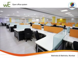 Mahindra & Mahindra, Mumbai
Open office system
 