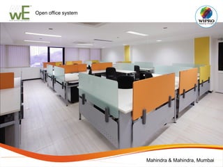 Mahindra & Mahindra, Mumbai
Open office system
 
