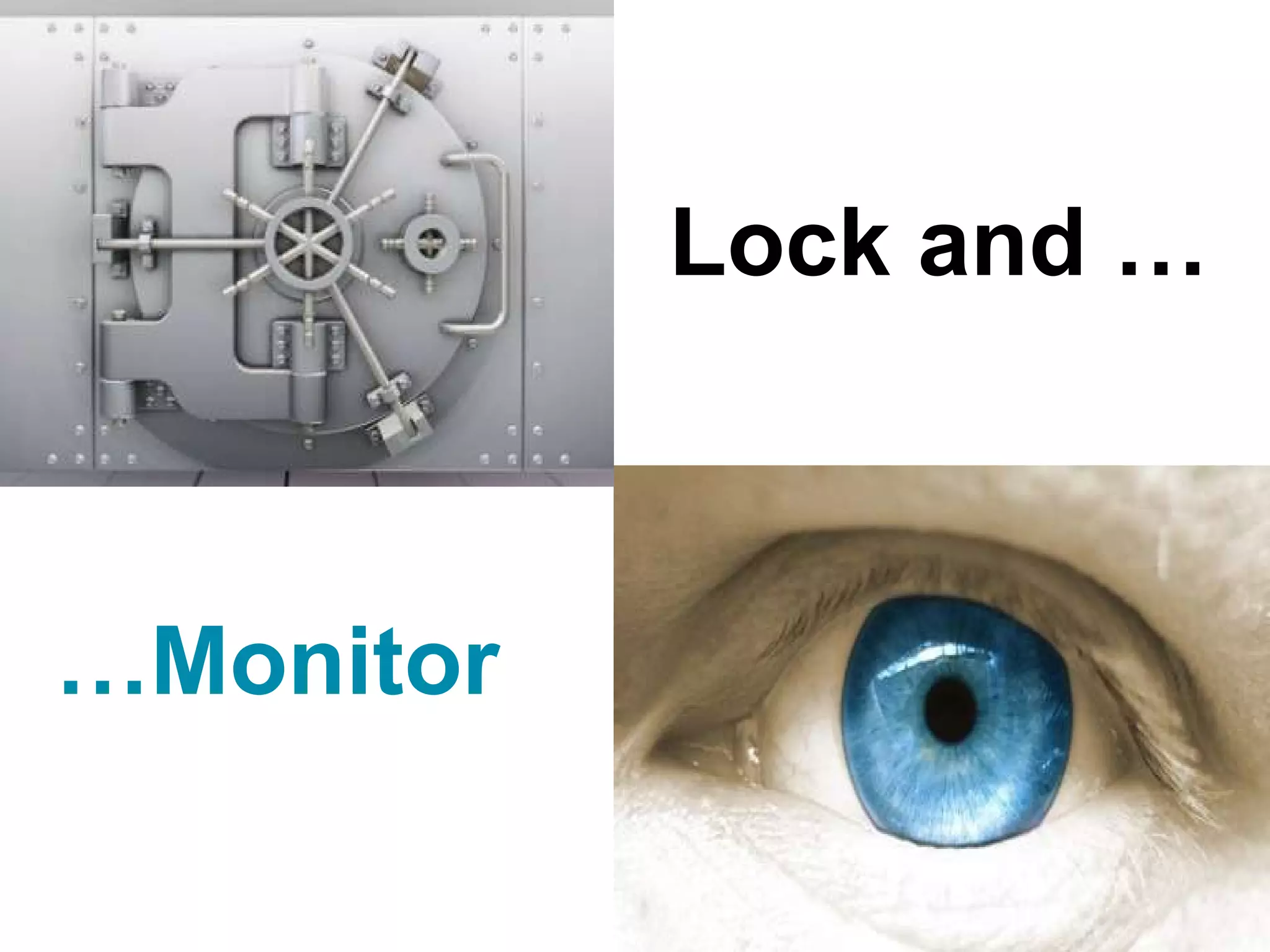 Lock and … … Monitor 