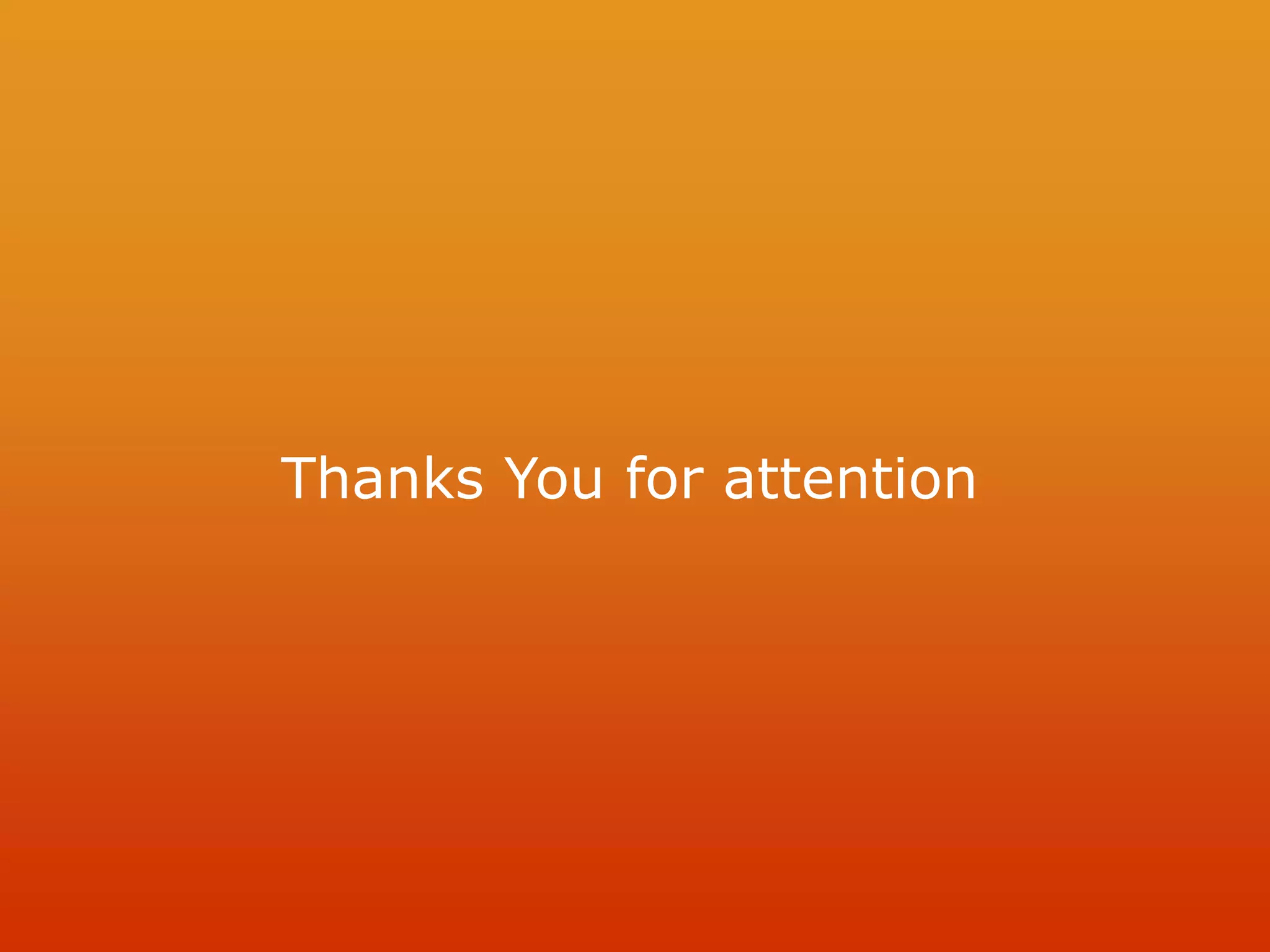 Thanks You for attention
 