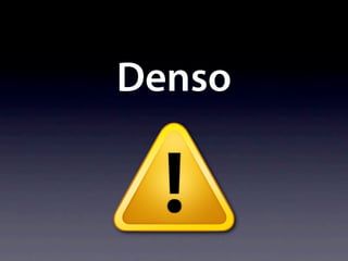 Denso
 