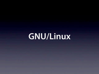 GNU/Linux
 