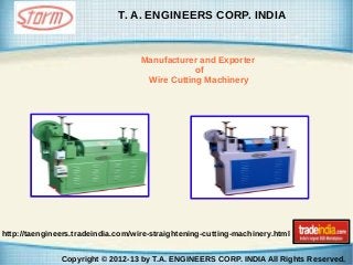 T. A. ENGINEERS CORP. INDIA

Manufacturer and Exporter
of
Wire Cutting Machinery

http://taengineers.tradeindia.com/wire-straightening-cutting-machinery.html
Copyright © 2012-13 by T.A. ENGINEERS CORP. INDIA All Rights Reserved.

 