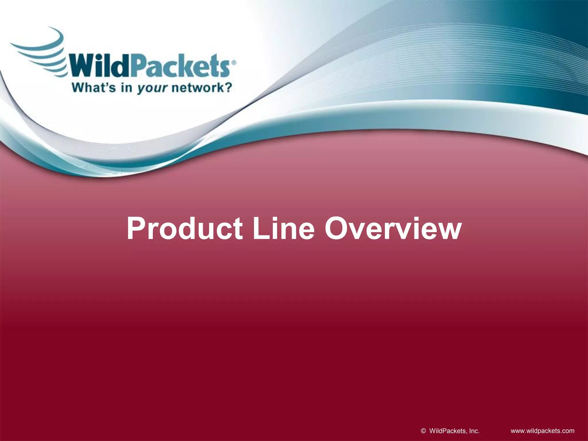 Product Line Overview

© WildPackets, Inc.

www.wildpackets.com

 