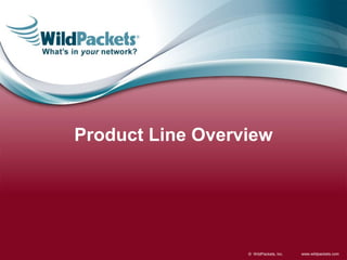 Product Line Overview

© WildPackets, Inc.

www.wildpackets.com

 