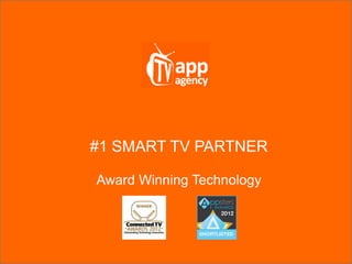 #1 SMART TV PARTNER

Award Winning Technology
 