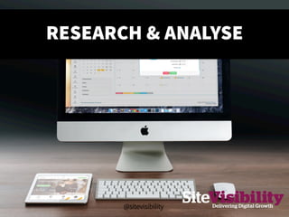 RESEARCH & ANALYSE

@sitevisibility 
 