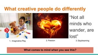 Wired to create : Unraveling the mysteries of the creative mind | PPTX