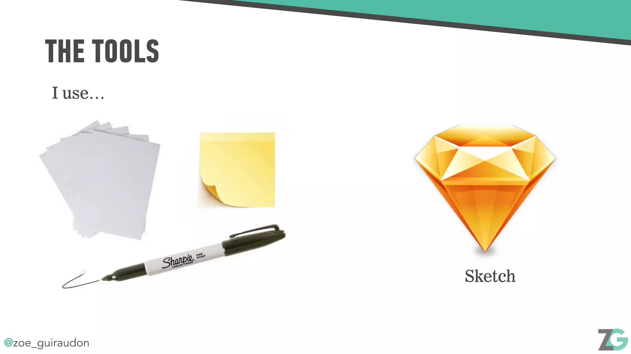 @zoe_guiraudon
THE TOOLS
I use…
Sketch
 