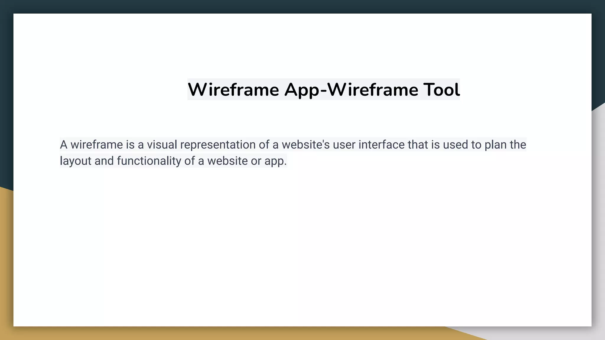 Wireframe App-Wireframe Tool
A wireframe is a visual representation of a website's user interface that is used to plan the
layout and functionality of a website or app.
