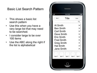 Basic List Search Pattern <ul><li>This shows a basic list search pattern </li></ul><ul><li>Use this when you have a very l...