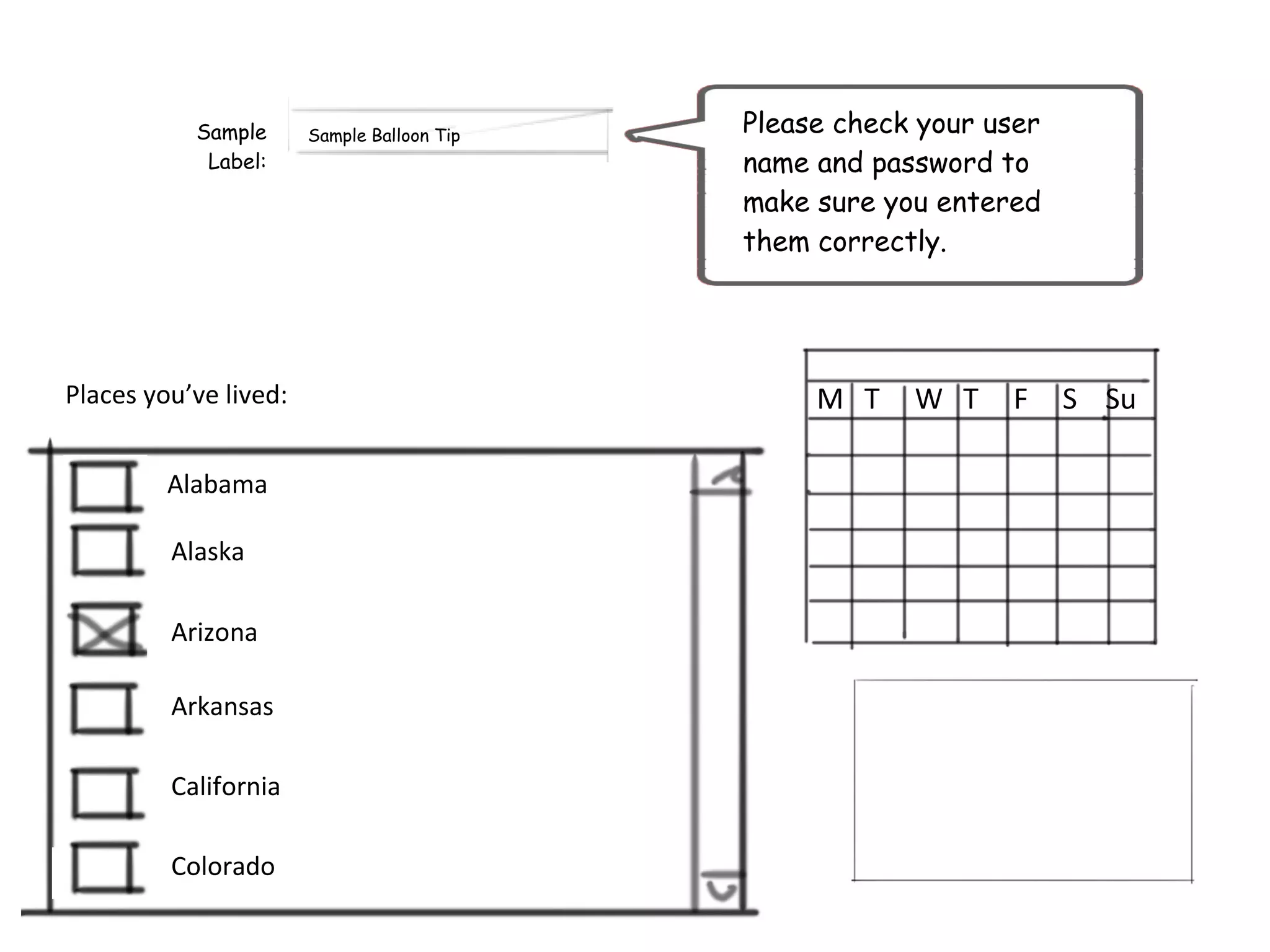 Sample Label: Sample Balloon Tip Please check your user name and password to make sure you entered them correctly. Alabama Alaska Arizona Arkansas California Colorado Places you’ve lived: M  T  W  T  F  S  Su 