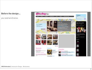 Before the design...

you need wireframes




CMD Rotterdam | Interaction Design - Wireframes

                           ...