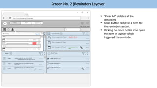 Screen No. 2 (Reminders Layover)
 “Clear All” deletes all the
reminders
 Cross button removes 1 item for
the reminder section.
 Clicking on more details icon open
the item in layover which
triggered the reminder.
 