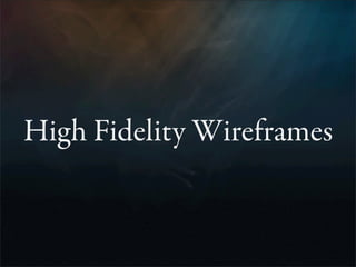 High Fidelity Wireframes
 