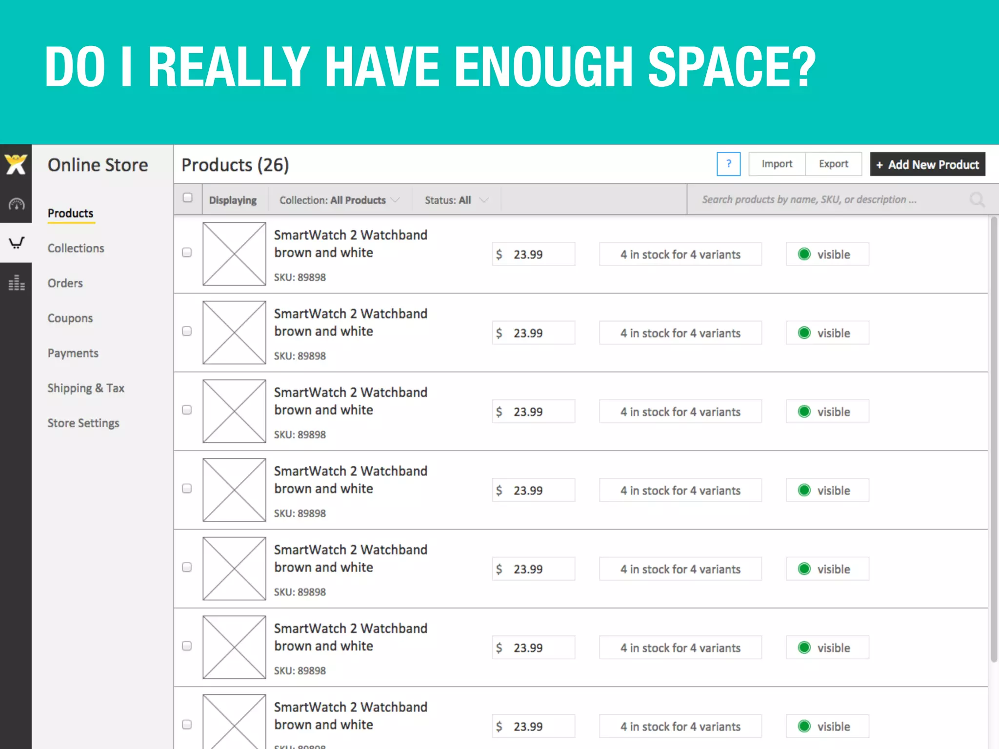 DO I REALLY HAVE ENOUGH SPACE? 
 