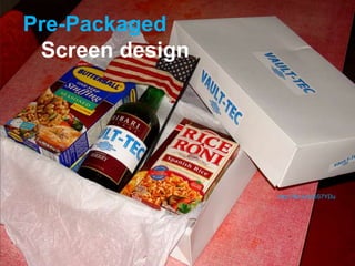 Pre-Packaged   Screen designhttp://flic.kr/p/5S7YDu