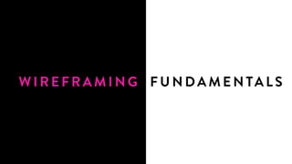 Wireframing Fundamentals