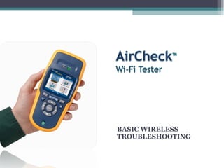 BASIC WIRELESS TROUBLESHOOTING 