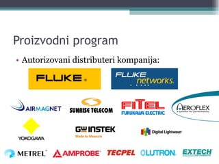 Proizvodni program Autorizovani distributeri kompanija: 