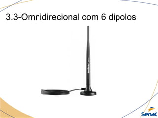 3.3-Omnidirecional com 6 dipolos
 