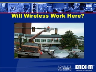 Will Wireless Work Here? 