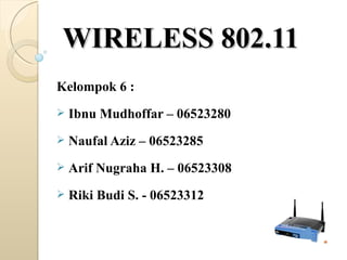 WIRELESS 802.11 ,[object Object],[object Object],[object Object],[object Object],[object Object]