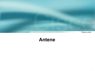 1
Antene
 