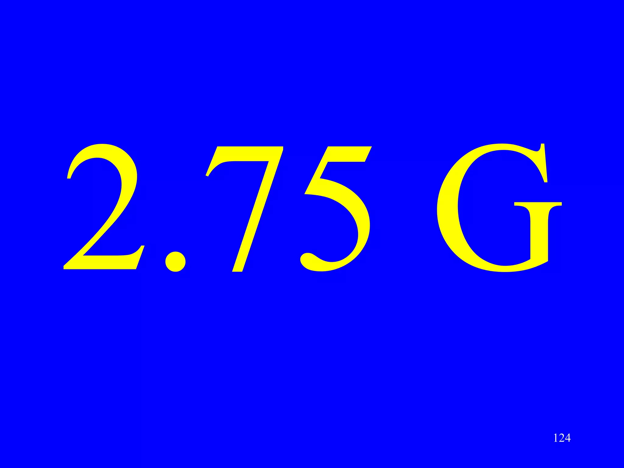 2.75 G
     124
 