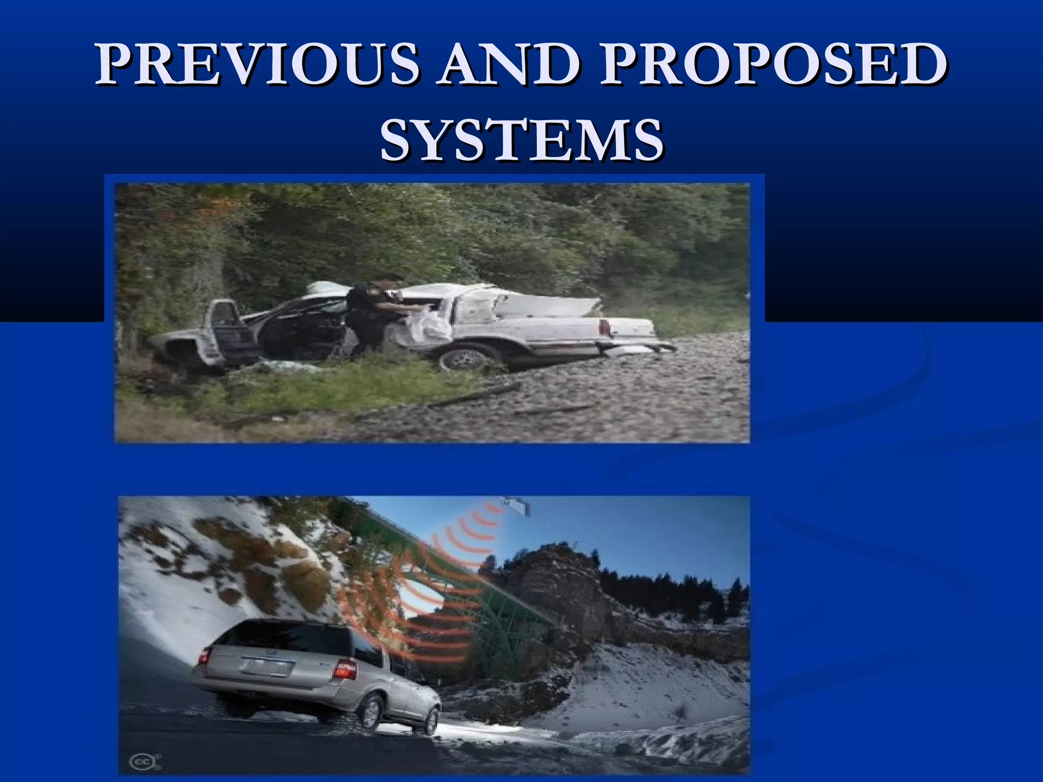 PREVIOUS AND PROPOSEDPREVIOUS AND PROPOSED
SYSTEMSSYSTEMS
 